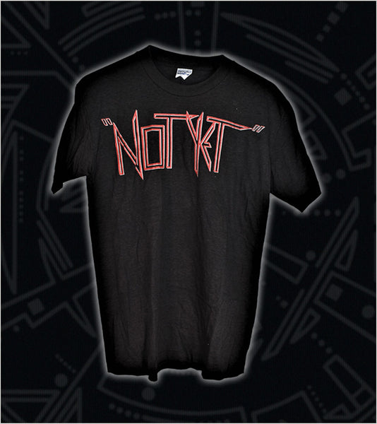 Not Yet T-Shirt